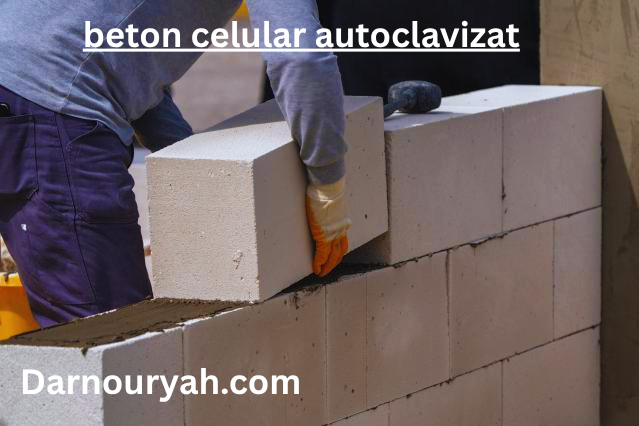 Beton Celular Autoclavizat: The Future of Sustainable Construction beton celular autoclavizat