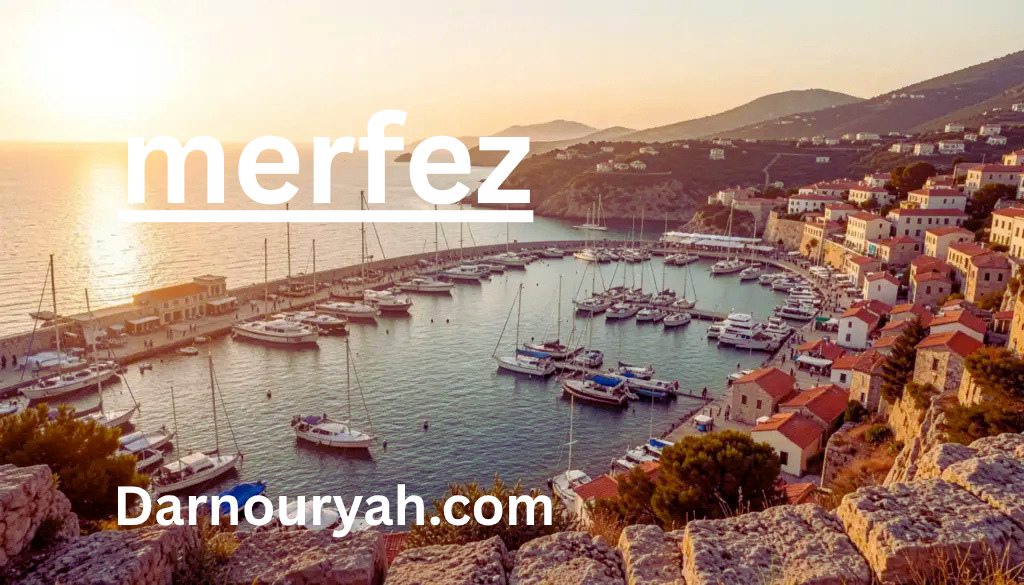 5 Reasons Why Merfez Should Be Your Next Travel Destination merfez
